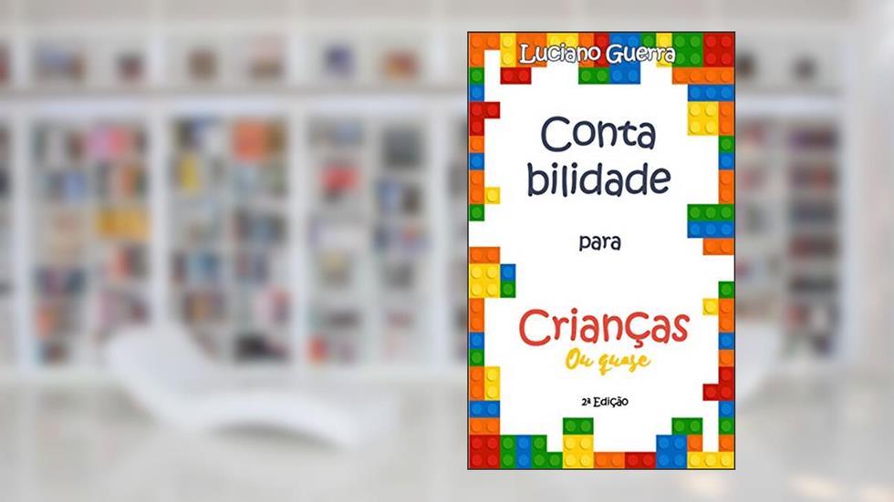 Contabilidade para Crianças (ou quase), do autor Luciano Guerra
