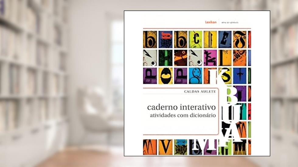 Caldas Aulete - Caderno Interativo - Atividades com Dicionário, do autor Maria Da Graça Krieger