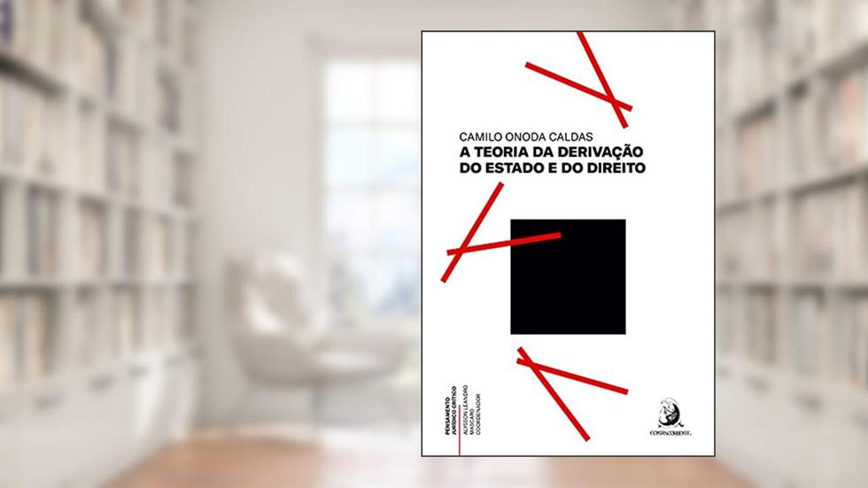 A Teoria da Derivação do Estado e do Direito, do autor Camilo Onoda Caldas