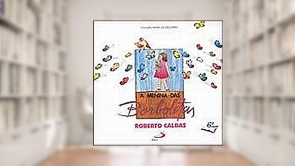 A Menina das Borboletas, do autor Roberto Caldas