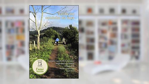Capa de Saúde no caminho da roça, do autor Leonardo Cançado Monteiro Savassi; Magda Moura de Almeida; Mayara Floss; Monica Correia Lima