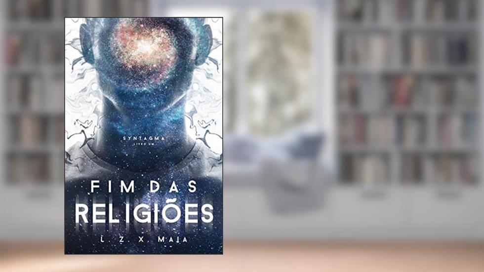 Fim das Religiões (Syntagma Livro 1), do autor L.Z.X. Maia