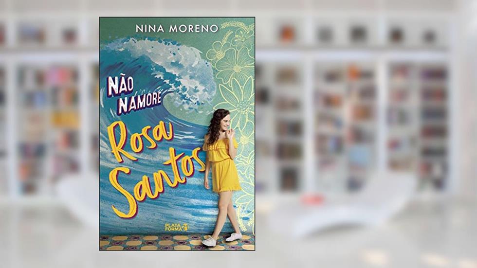 Não Namore Rosa Santos, do autor Nina Moreno