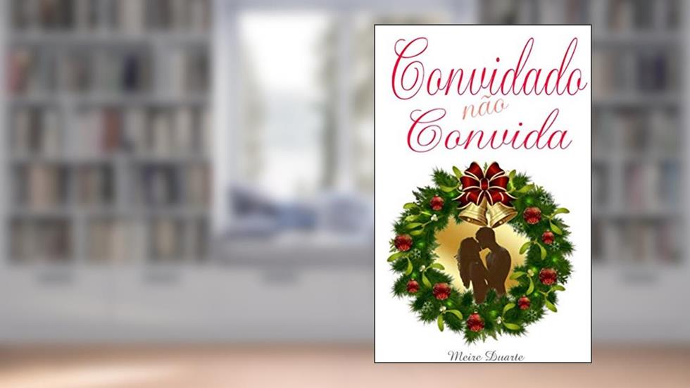 Convidado Não Convida, do autor Meire Duarte