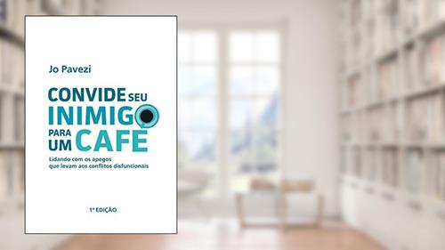 Capa de Convide seu inimigo para um café, do autor Jo Pavezi