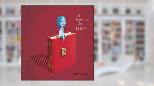 Capa de A menina dos livros, do autor Oliver Jeffers; Sam Winston