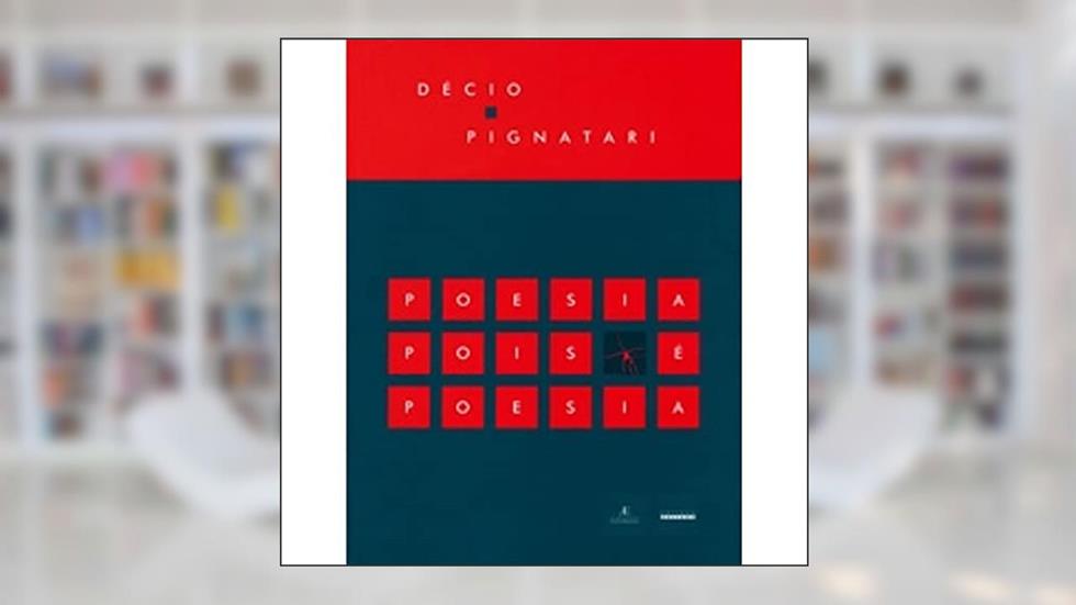 Poesia pois é poesia, do autor Décio Pignatari