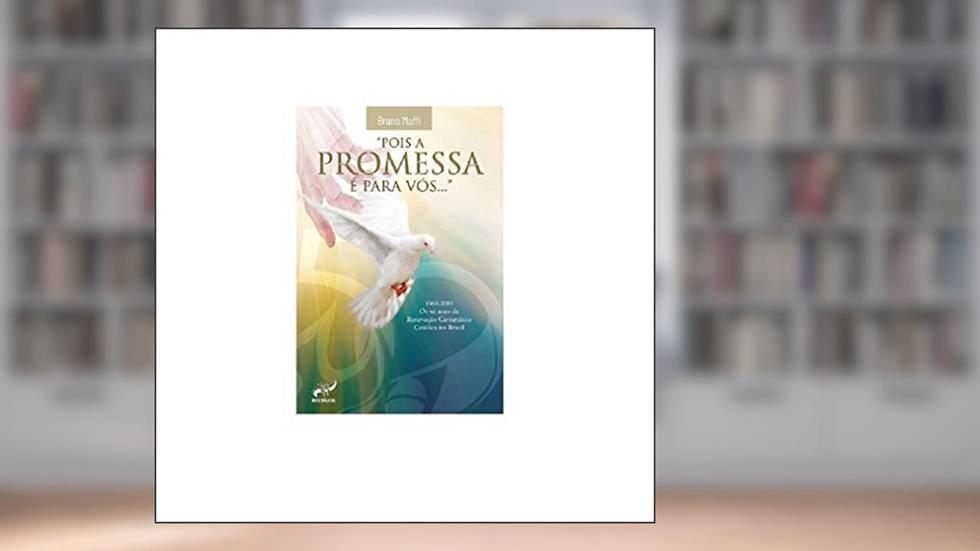Pois a Promessa É Para Vós, do autor Bruno Maffi