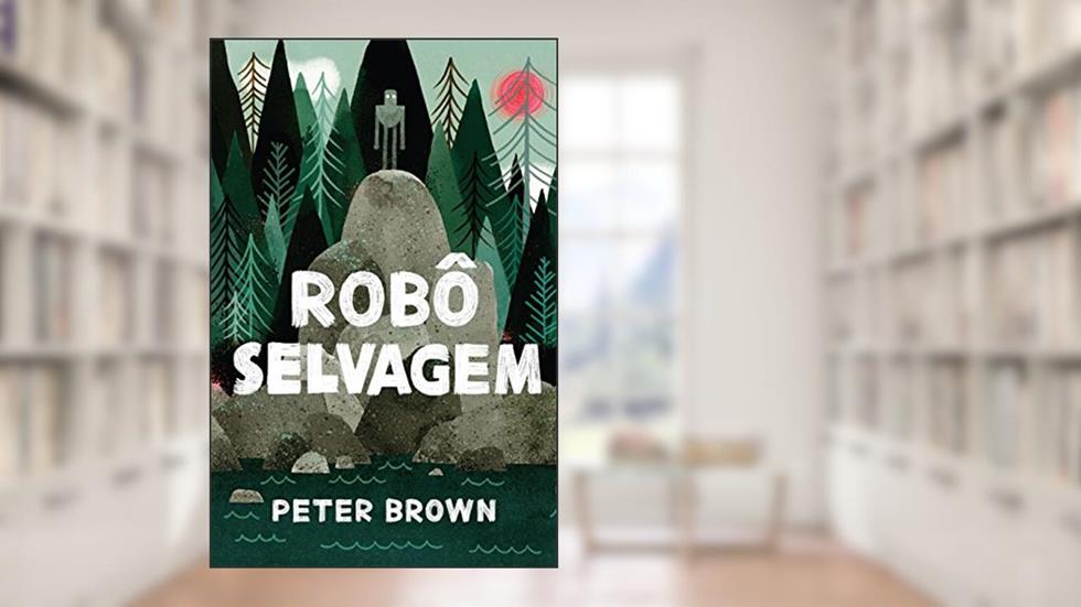 Robô selvagem, do autor Peter Brown