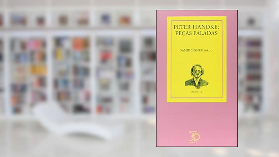 Peter Handke: peças faladas, do autor Samir Signeu