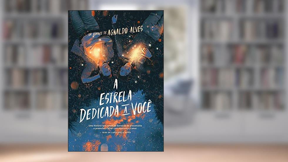 A Estrela Dedicada a Você, do autor Agnaldo Alves