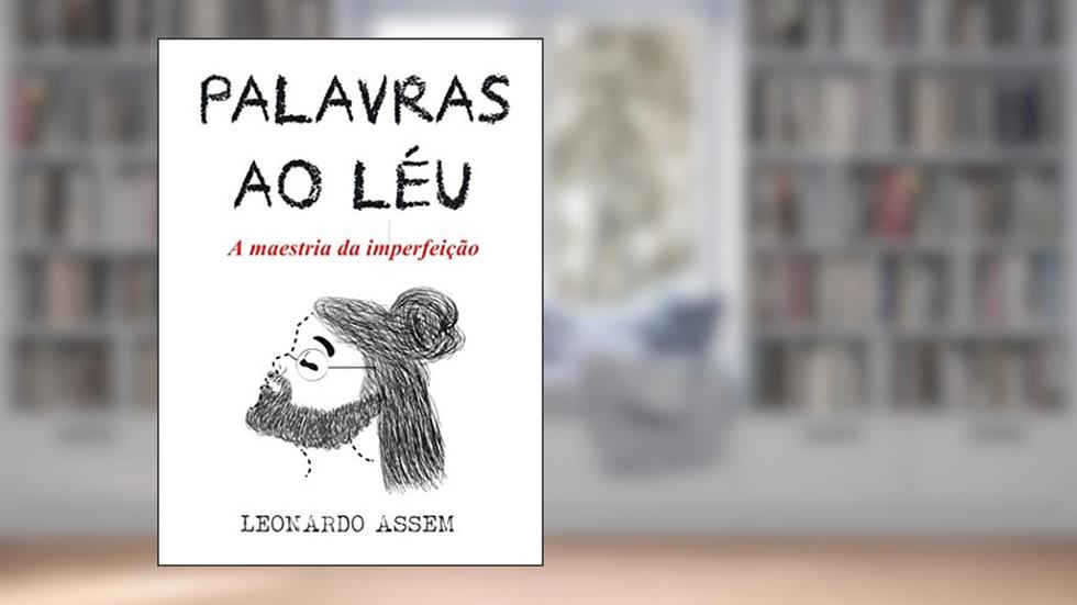 Palavras ao Léu: A Maestria da Imperfeição, do autor Leonardo Assem