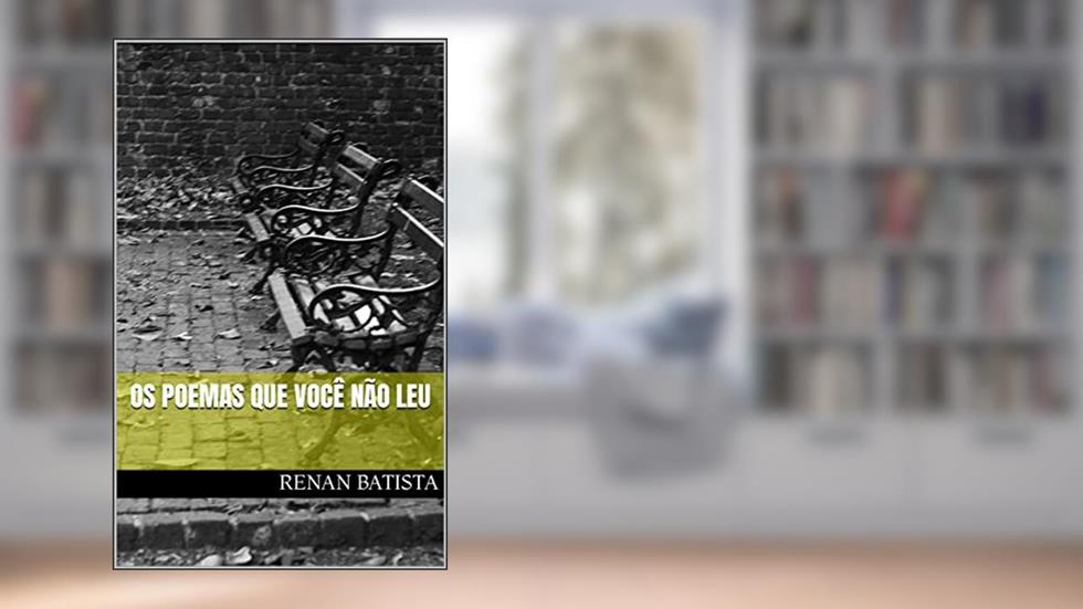 Os poemas que você não leu, do autor Renan Batista
