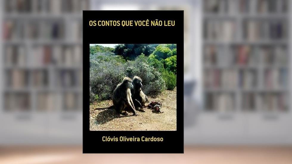 Os Contos que Você Nao Leu, do autor Clóvis Oliveira Cardoso