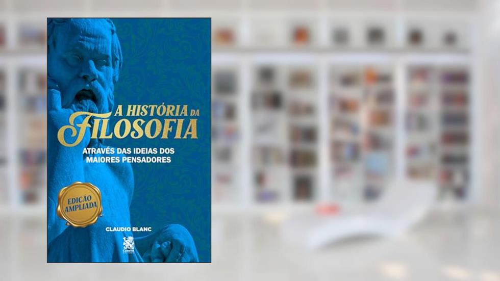 A História da Filosofia, do autor Claudio Blanc