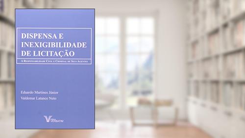 Capa de Dispensa e Inexigibilidade de Licitação, do autor Eduardo Martines Junior; Valdemar Latance Neto