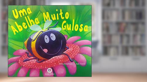 Capa de Uma abelha muito gulosa, do autor Steve Smallman