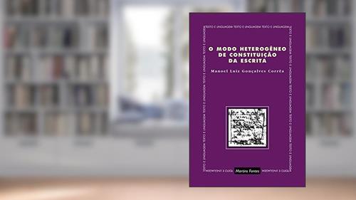 Capa de Modo heterogêneo de constituição da escrita, O, do autor Manoel Luiz Gonãalves Correa