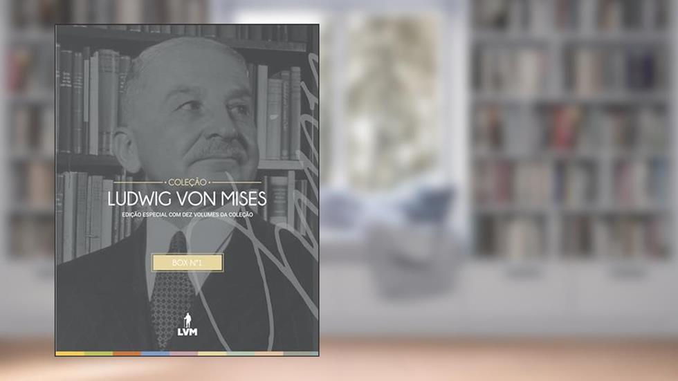 Coleção Ludwig von Mises: Edição especial em dez volumes, do autor Ludwig Mises