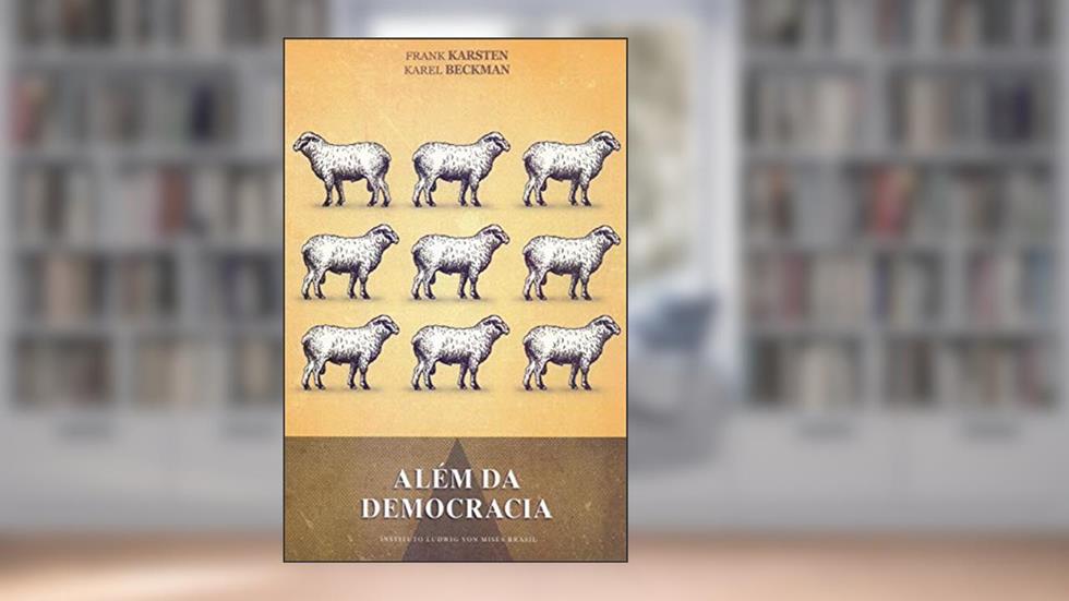 Além da democracia, do autor Frank Karsten; Karel Beckman