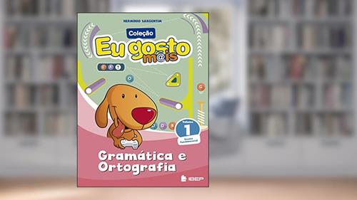 Capa de Eu gosto m@is Gramática e Ortografia Vol 1: Ensino Fundamental, do autor Hermínio Sargentim