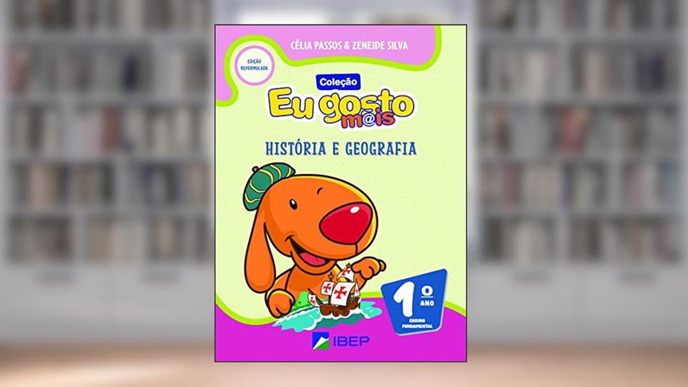 Eu gosto m@is História e Geografia 1º ano: Volume 1 Reformulado BNCC, do autor Célia Passos; Zeneide Silva