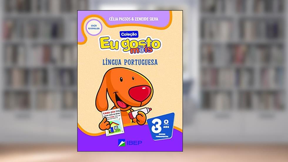 Eu gosto m@is Língua Portuguesa 3º ano: volume 3 Reformulada BNCC, do autor Célia Passos; Zeneide Silva