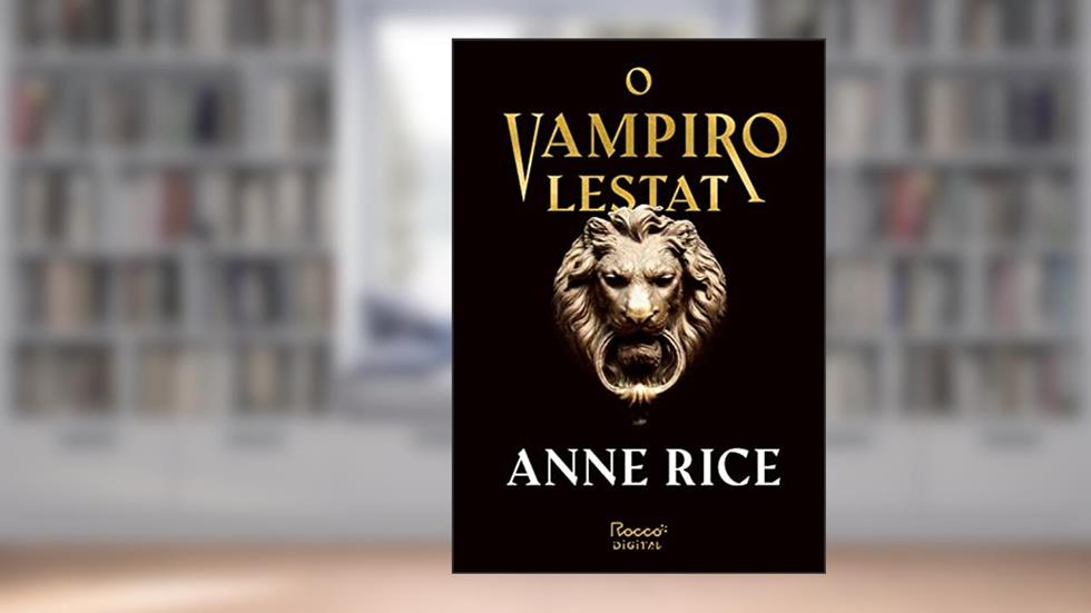 O vampiro Lestat (As Crônicas Vampirescas), do autor Anne Rice