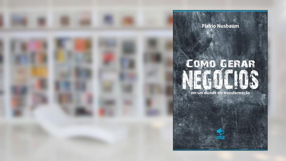 Como Gerar Negócios, do autor Flavio Nusbaum