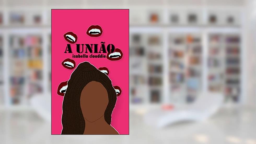 A união: A história de uma vingança vampiresca, do autor Isabella Clouddie