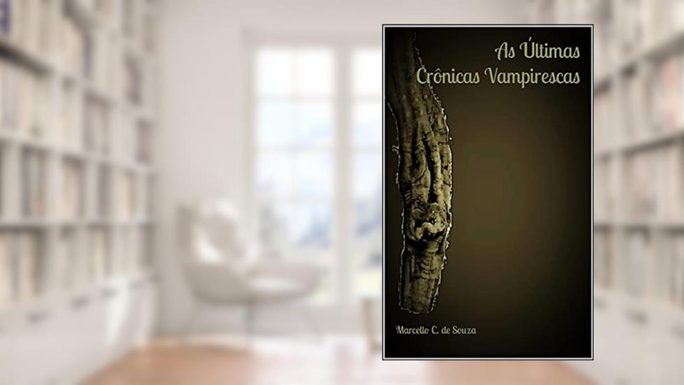 As Últimas Crônicas Vampirescas, do autor Marcello Cabral de Souza