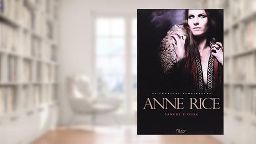 Capa de Sangue e ouro, do autor Anne Rice