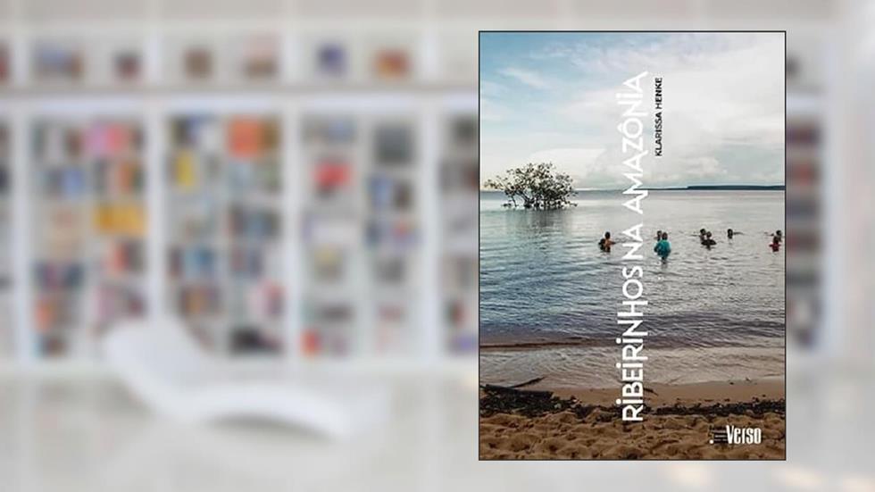 Ribeirinhos na Amazônia, do autor Klarissa Henke
