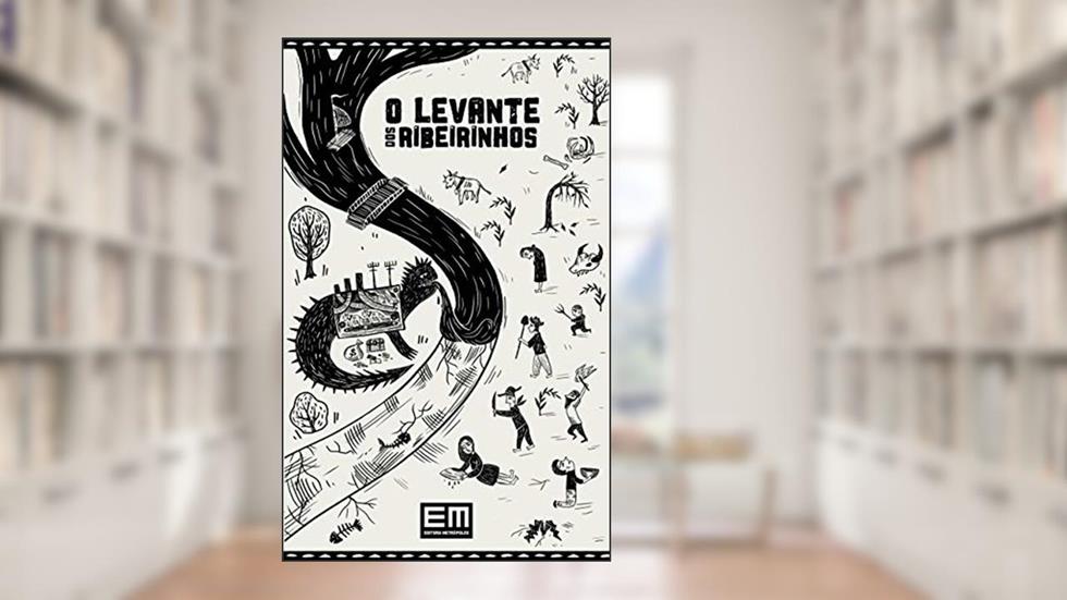 O Levante dos Ribeirinhos, do autor Eumano Silva; Gilberto Alves