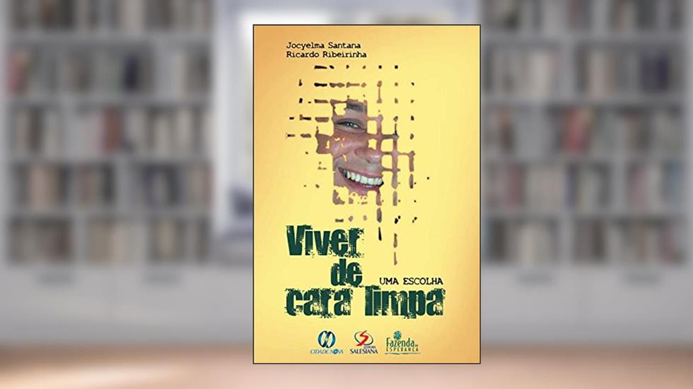 Viver de cara limpa: Uma escolha, do autor Ricardo Ribeirinha; Jocyelma Santana