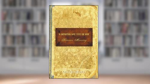 Capa de O impostor que vive em mim, do autor Brennan Manning