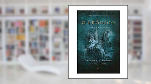 Capa de O Pródigo: Uma História Maltrapilha, do autor Brennan Manning