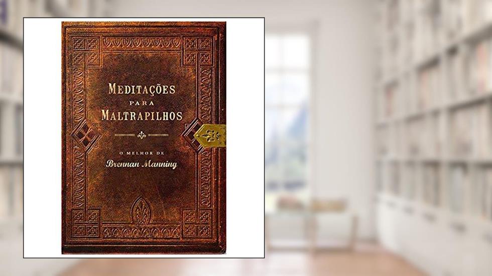 Meditações Para Maltrapilhos, do autor Brennan Manning