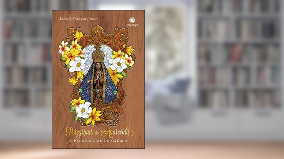 Peregrinas de Aparecida: pelas águas de Oxum, do autor Ademir Barbosa Júnior