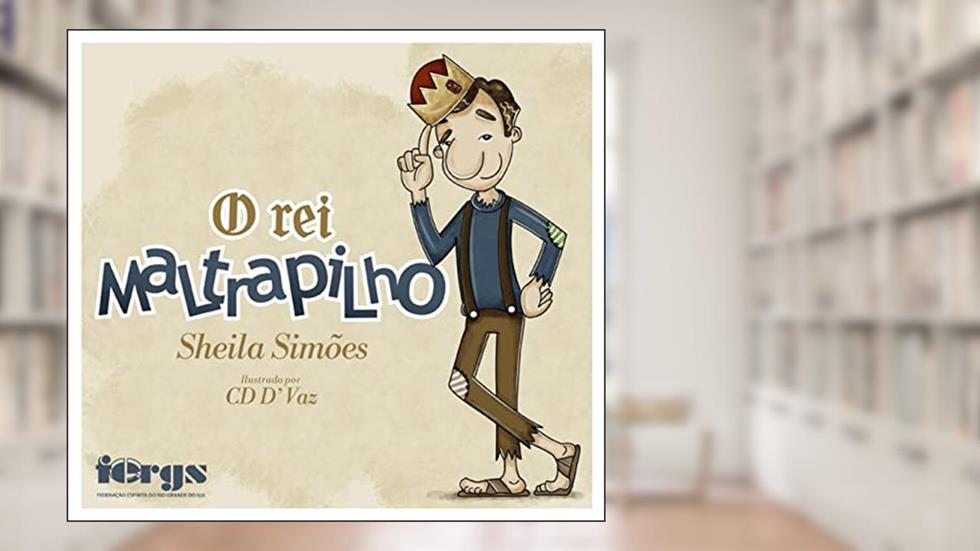 O rei maltrapilho, do autor Sheila Simões