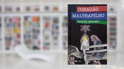 Capa de Coração Maltrapilho, do autor Ricardo Azevedo