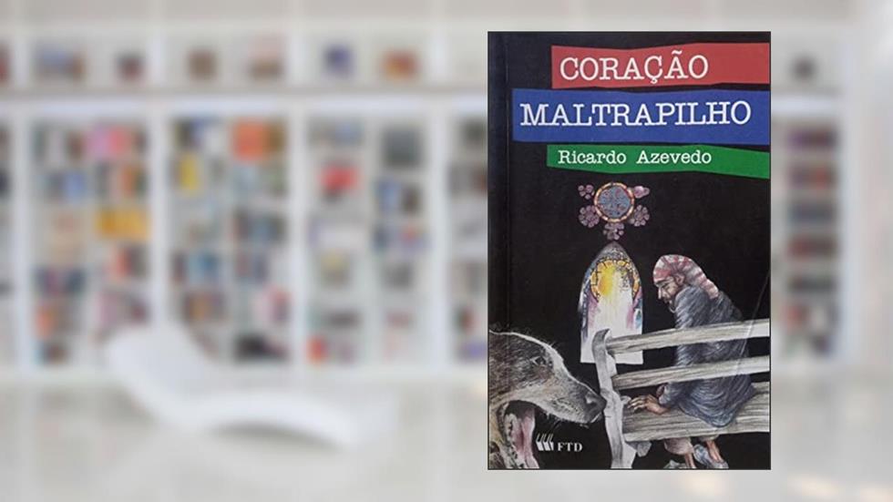 Coração Maltrapilho, do autor Ricardo Azevedo