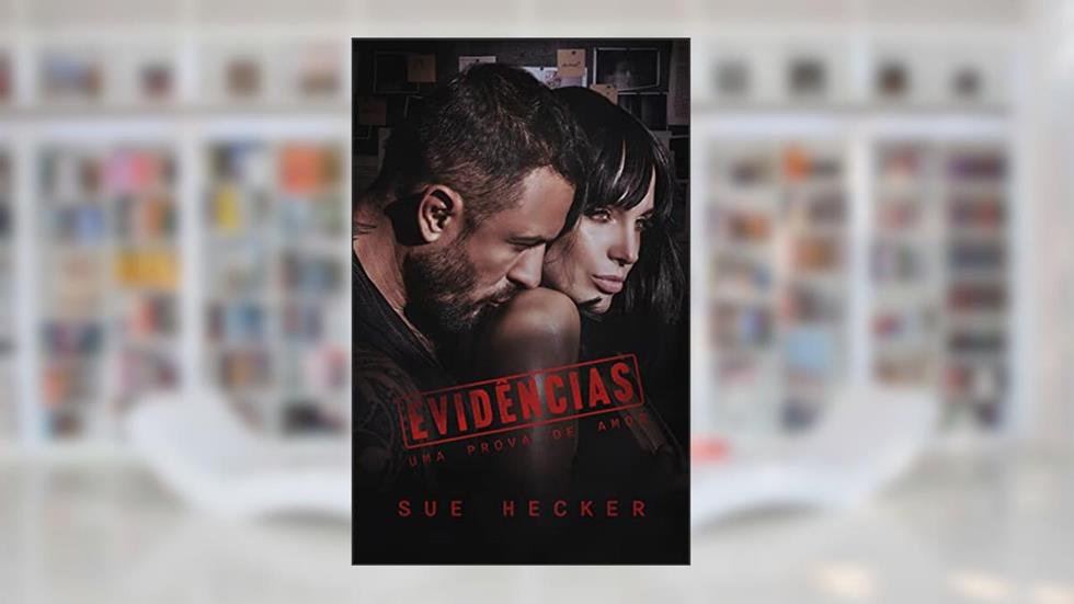 Evidências: Uma prova de amor, do autor Sue Hecker