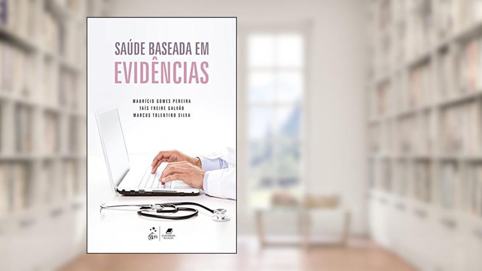 Saúde Baseada em Evidências, do autor Tais Freire Galvao; Mauricio Gomes Pereira; Marcus Tolentino Silva