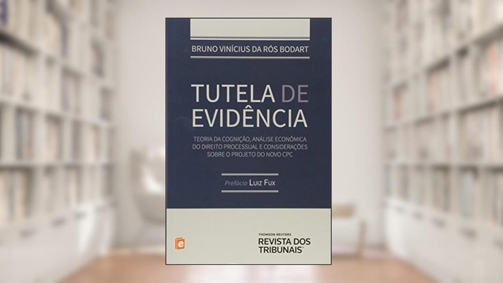 Tutela De Evidência, do autor Bruno Vinicius da Ros Bodart