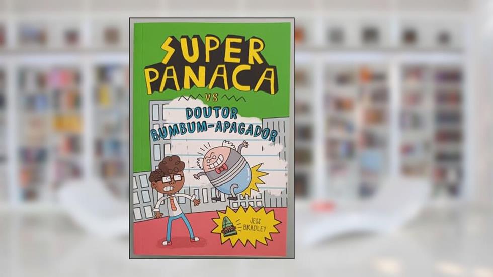 Super Panaca vs Doutor Bumbum-apagador, do autor Jess Bradley; Pé Da Letra