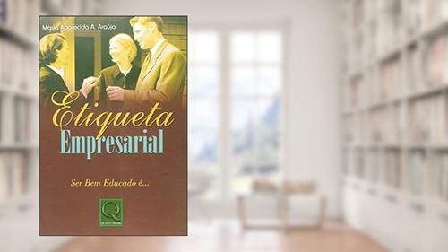 Capa de Etiqueta Empresarial. Ser Bem Educado É..., do autor Maria Aparecida A. Araújo