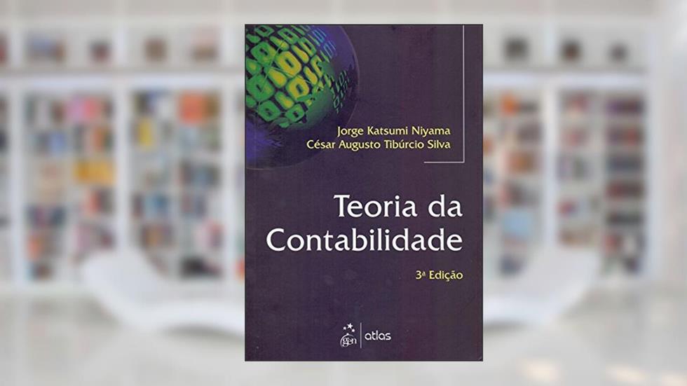 Teoria Da Contabilidade, do autor Jorge Katsumi Niyama; César Augusto Tiburcio Silva
