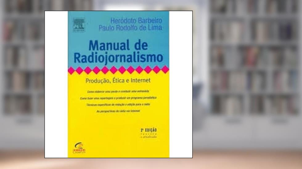 Manual de radiojornalismo, do autor Herodoto Barbeiro; Paulo Rodolfo de Lima