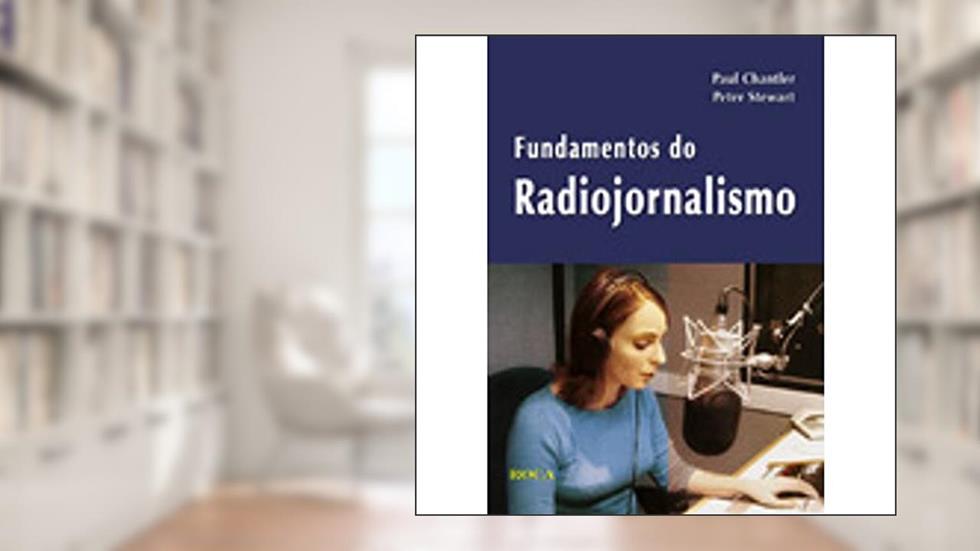 Fundamentos do Radiojornalismo, do autor Paul Chantler; Peter Stewart